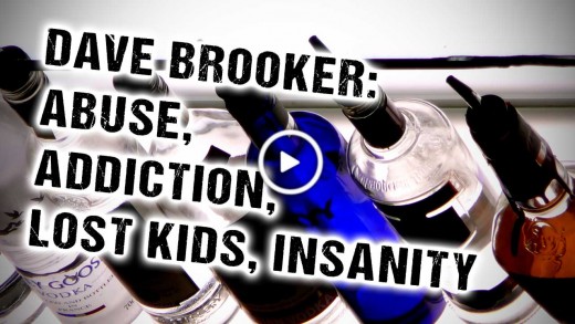 Dave Brooker: Abuse, addiction, lost kids, marriage, insanity